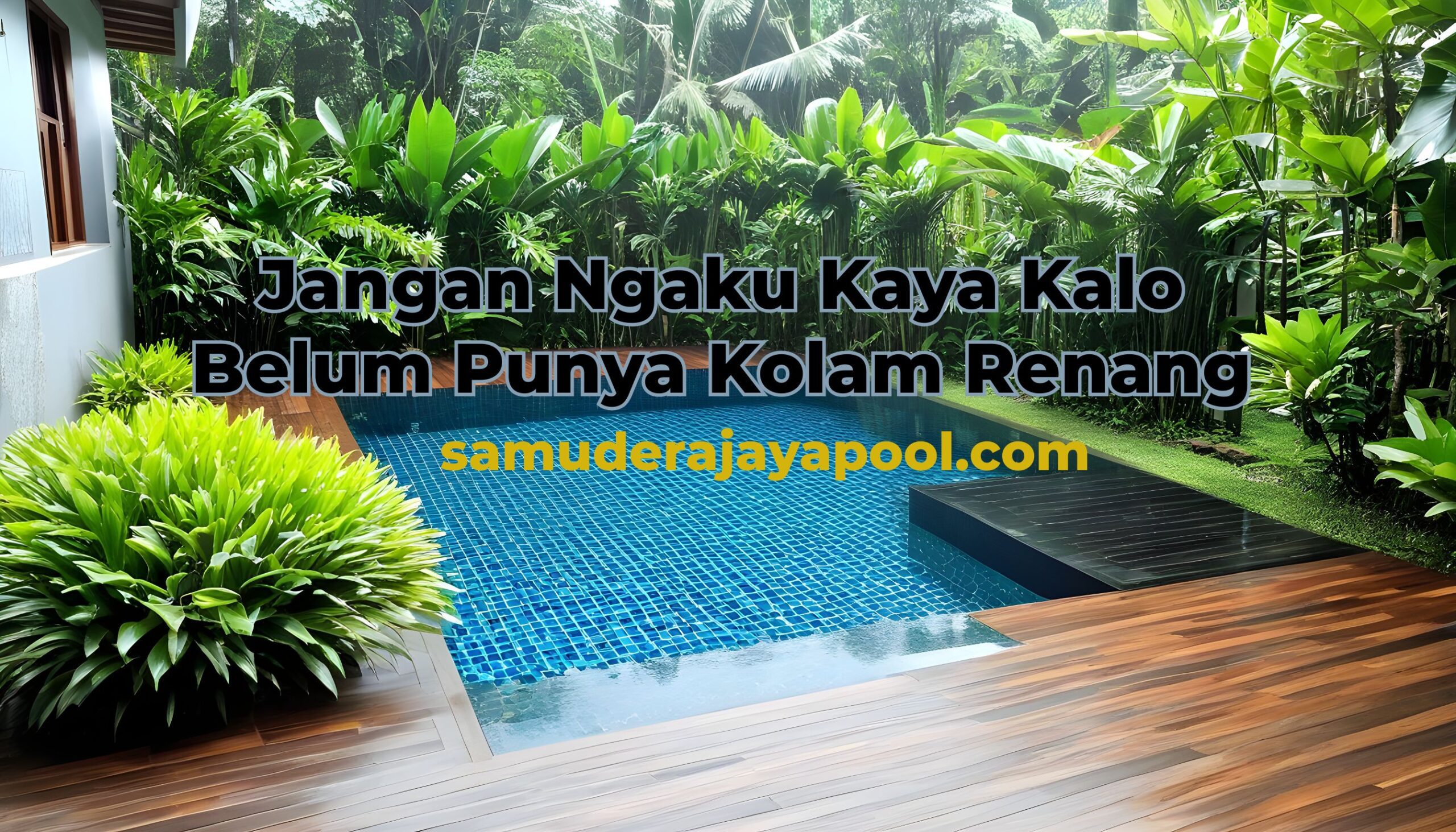 You are currently viewing Jangan Bilang kaya Kalau Belum Punya Kolam Renang